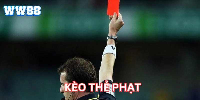 Kèo Thẻ Phạt là gì?