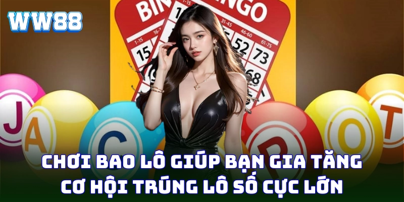 Chơi bao lô giúp bạn gia tăng cơ hội trúng lớn