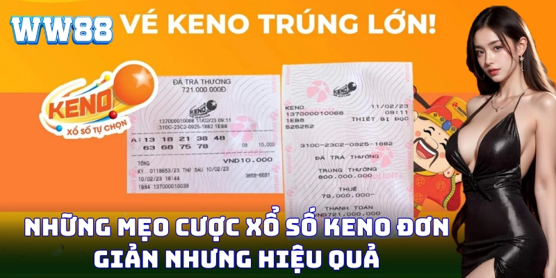 Xổ Số Keno – Cơ Hội Đổi Đời Nhanh Chóng Cho Bet Thủ Tại WW88