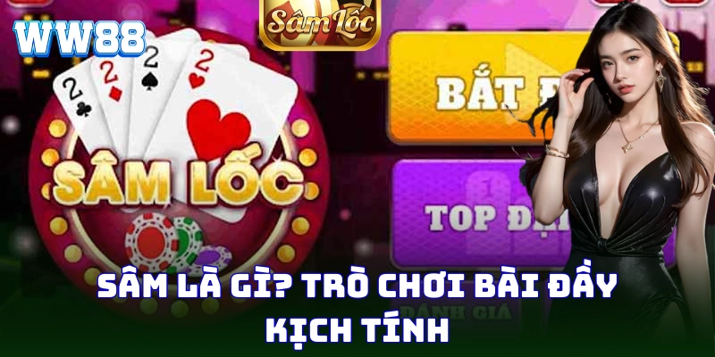 Sâm mang đến trải nghiệm giải trí thú vị cho bet thủ