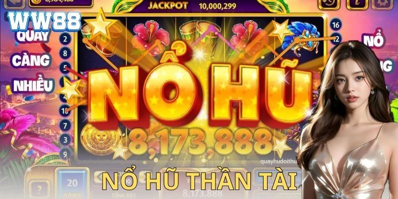 Cách chơi nổ hũ thần tài