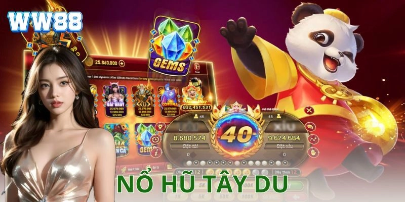 Nổ hũ tây du: Bí quyết chơi không phải ai cũng biết