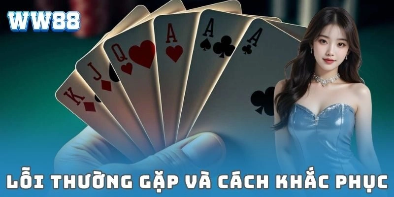 Lỗi thường gặp và cách khắc phục