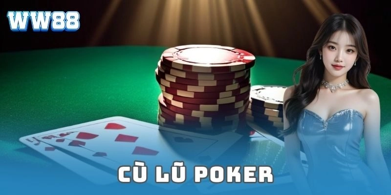 Cù lũ poker: Bí quyết thắng lớn cho cược thủ